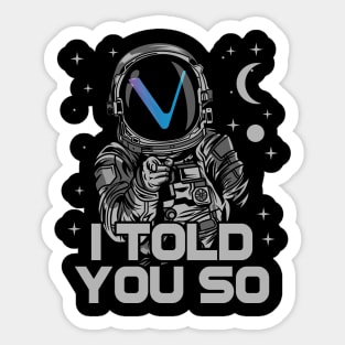 Astronaut Vechain Crypto VET Coin I Told You So Token Cryptocurrency Wallet Birthday Gift For Men Women Kids Sticker